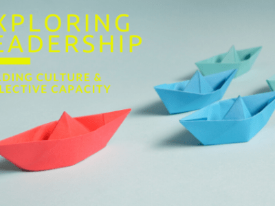 EXPLORING LEADERSHIP: Building Culture and Collective&nbsp;Capacity