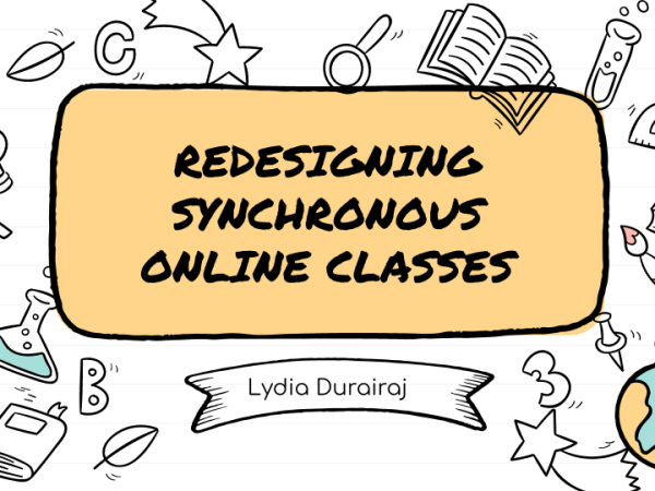 Redesigning Synchronous Online Classes: Keeping Your Learners at the Heart of Your&nbsp;Plan